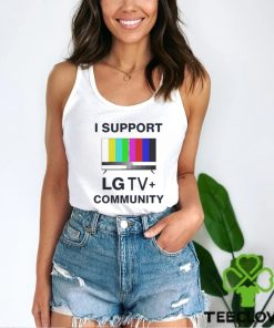 I Support LG TV Community Shirt 1 I Support LG TV Community Shirt