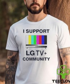 I Support LG TV Community Shirt 2 I Support LG TV Community Shirt