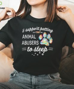 I Support Putting Animal To Sleep Shirt