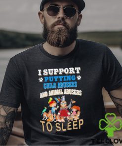 I Support Putting Child Abusers and Animal Abusers to Sleep Shirt