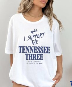 I Support The Tennessee Three Say It Louder For The People In The Back Shirt