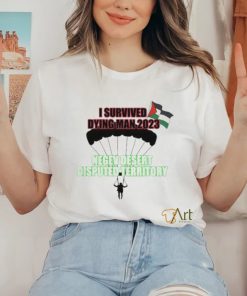 I Survived Dying Man 2023 Negev Desert Disputed Territory shirt