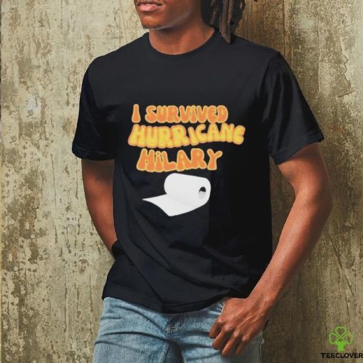 I Survived Hurricane Hilary Toilet Paper T Shirts