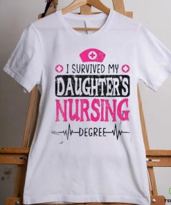 I Survived My Daughters Nursing Degree Nurse School Graduate Shirt