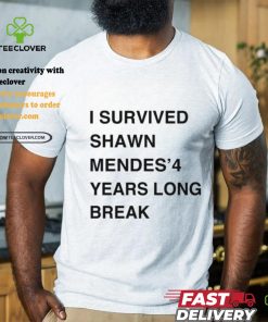 I Survived Shawn Mendes’ 4 Years Long Break Shirt