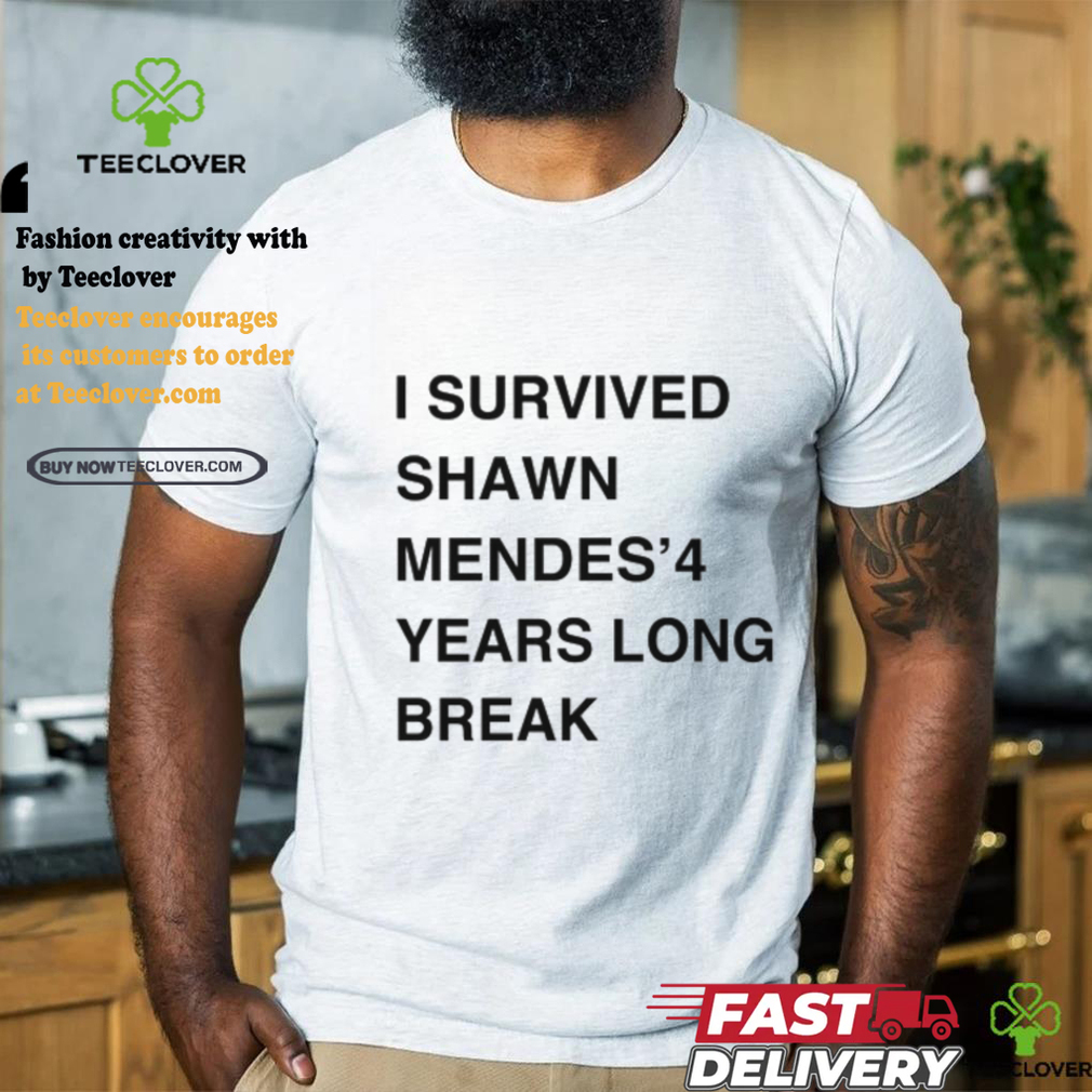 I Survived Shawn Mendes’ 4 Years Long Break Shirt I Survived Shawn Mendes’ 4 Years Long Break Shirt