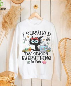 I Survived Tax Season Everything Is Fine Shirt