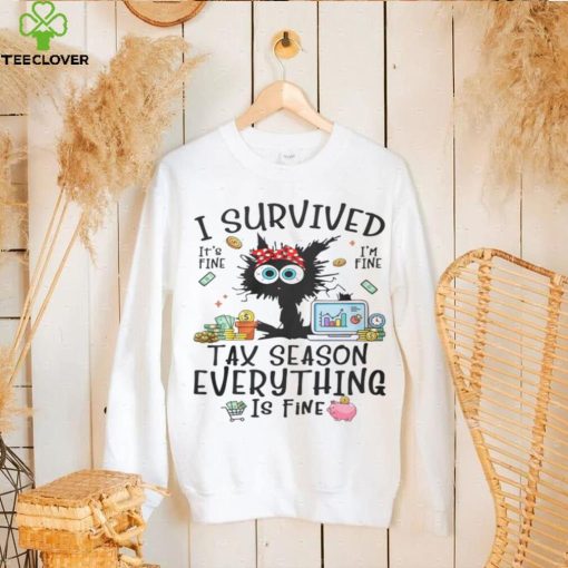 I Survived Tax Season Everything Is Fine Shirt