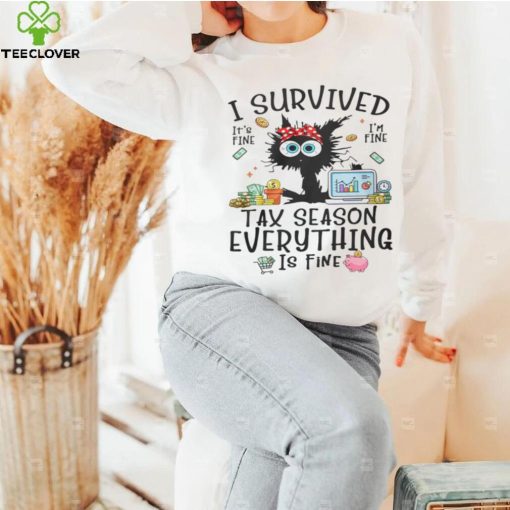 I Survived Tax Season Everything Is Fine Shirt