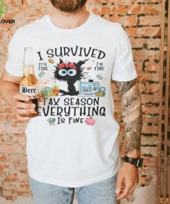 I Survived Tax Season Everything Is Fine Shirt