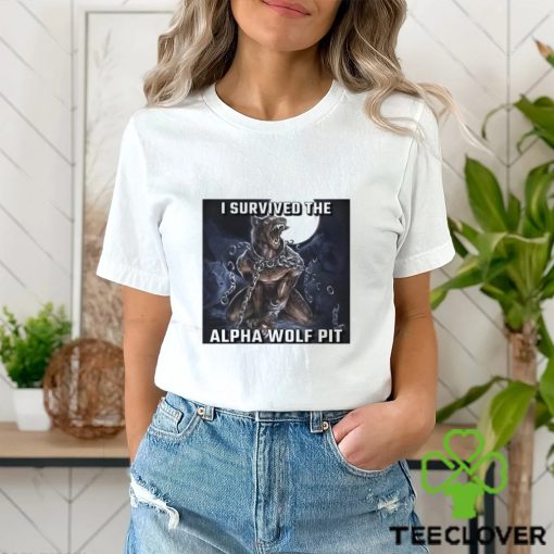 I Survived The Alpha Wolf Pit T Shirt