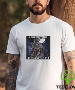 I Survived The Alpha Wolf Pit T Shirt