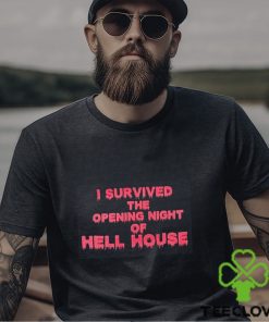 I Survived The Opening Night Of Hell House Shirt