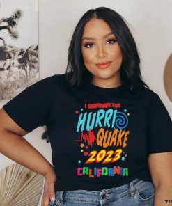 I Survived the Hurri Quake of 2023 California Shirt