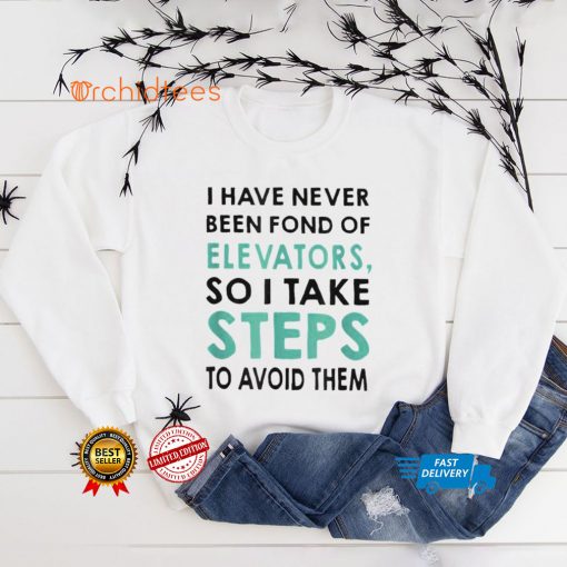 I Take Steps Pun shirt