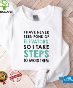 I Take Steps Pun shirt