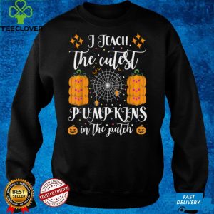 I Teach The Cutest Pumpkins In The Patch Halloween T Shirt 1
