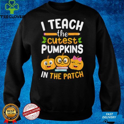 I Teach The Cutest Pumpkins In The Patch Teacher Halloween T Shirt 1