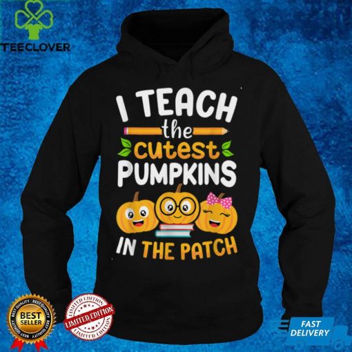 I Teach The Cutest Pumpkins In The Patch Teacher Halloween T Shirt 1