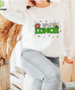 I Think It’s Time For Lunch green t shirt