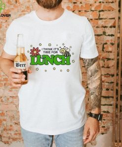 I Think It’s Time For Lunch green t shirt