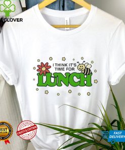 I Think It’s Time For Lunch green t shirt