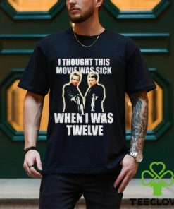 I Thought This Movie Was Sick When I Was Twelve Shirt