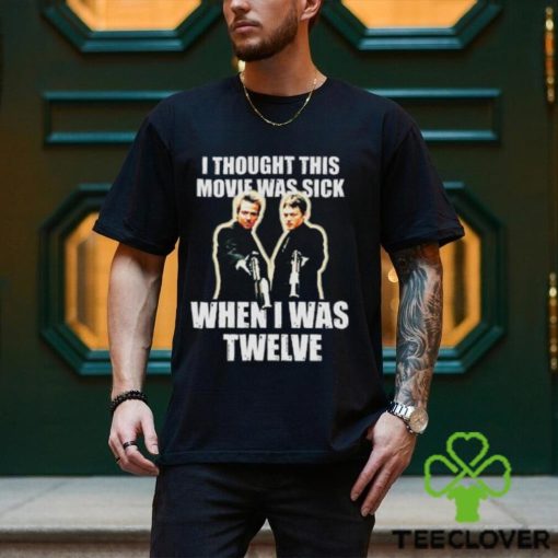 I Thought This Movie Was Sick When I Was Twelve Shirt