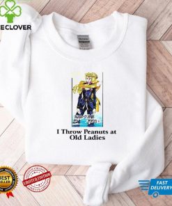 I Throw Peanuts At Old Ladies Shirt