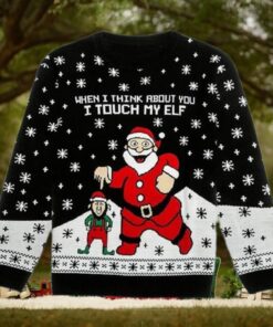 I Touch My Elf Funny Christmas Sweaters For Adults