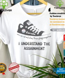 I Understand The Assignment Wear Your Shoes Ladies There’s Glass Everywhere T shirt