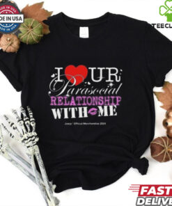 I Ur Parasocial Relationship With Me T hoodie, sweater, longsleeve, shirt v-neck, t-shirt