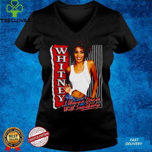 I Wanna Dance With Somebody Whitney Houston T Shirt