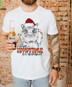 I Want A Hipopotamus For Christmas Shirt