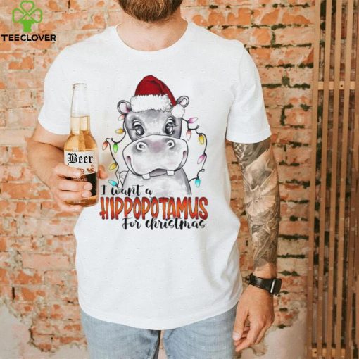 I Want A Hipopotamus For Christmas Shirt