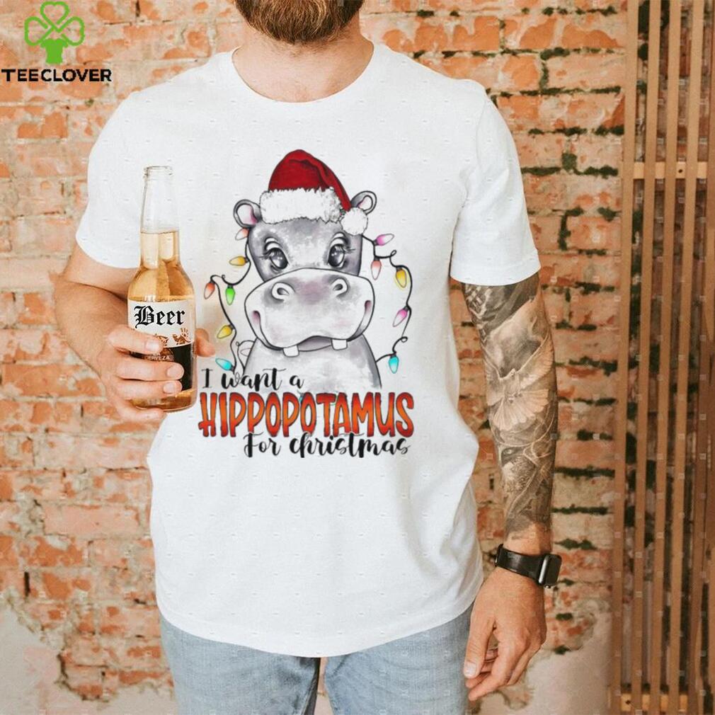 I Want A Hipopotamus For Christmas Shirt