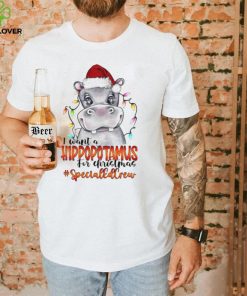 I Want A Hippopotamus For Christmas Specials Crew Light Shirt