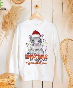 I Want A Hippopotamus For Christmas Specials Crew Light Shirt