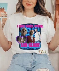 I Want Money Power And Glory New Shirt 3 I Want Money Power And Glory New Shirt