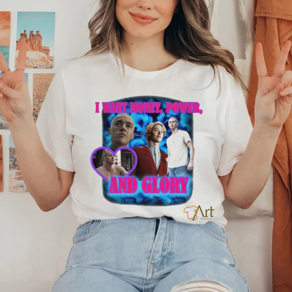 I Want Money Power And Glory New Shirt I Want Money Power And Glory New Shirt