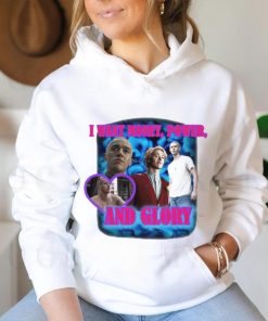 I Want Money Power And Glory New Shirt 4 I Want Money Power And Glory New Shirt