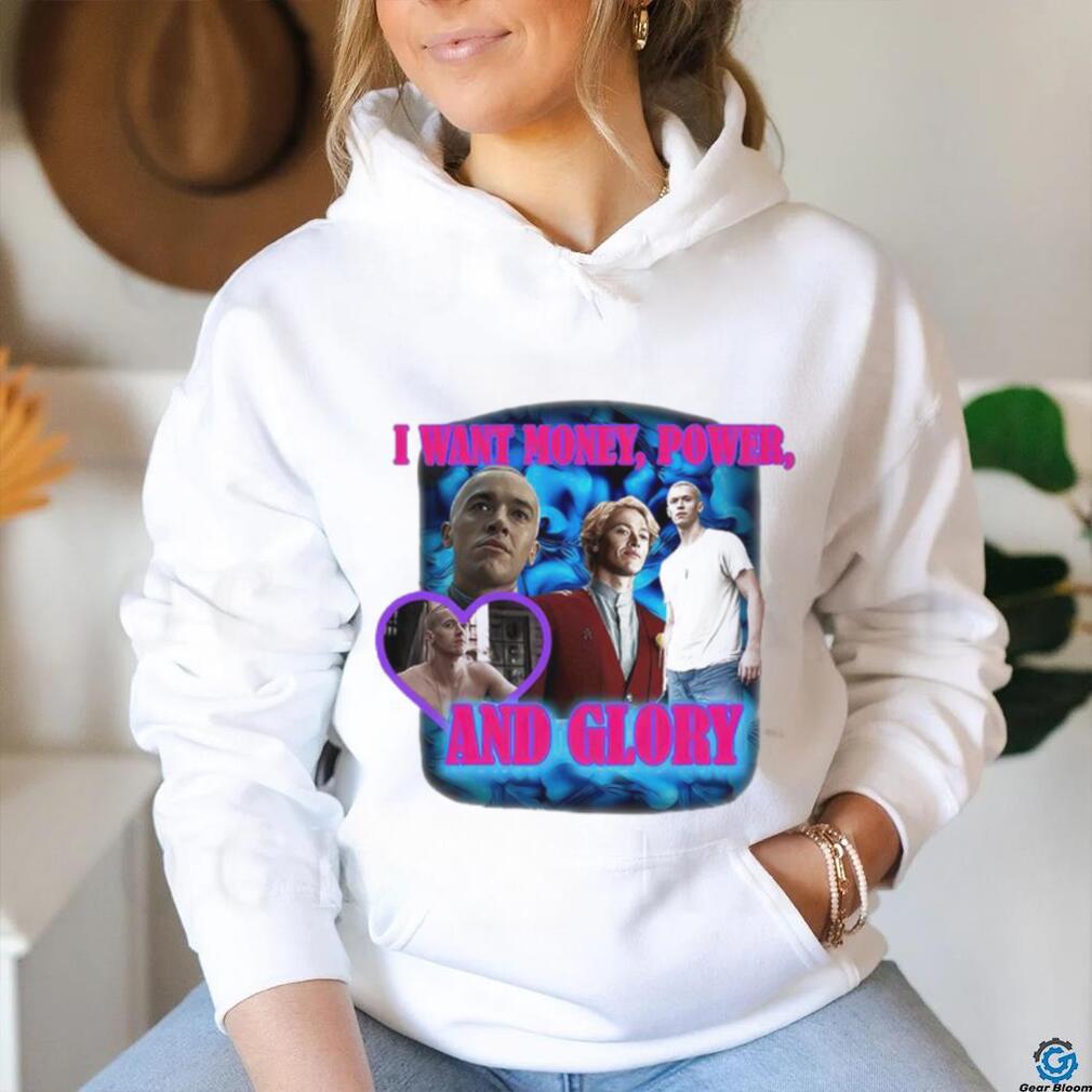 I Want Money Power And Glory New Shirt I Want Money Power And Glory New Shirt