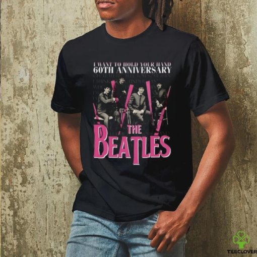 I Want To Hold Your Hand 60th Anniversary The Beatles T Shirt