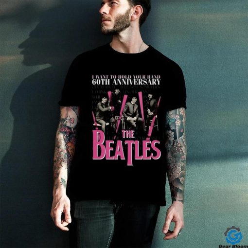 I Want To Hold Your Hand 60th Anniversary The Beatles T Shirt