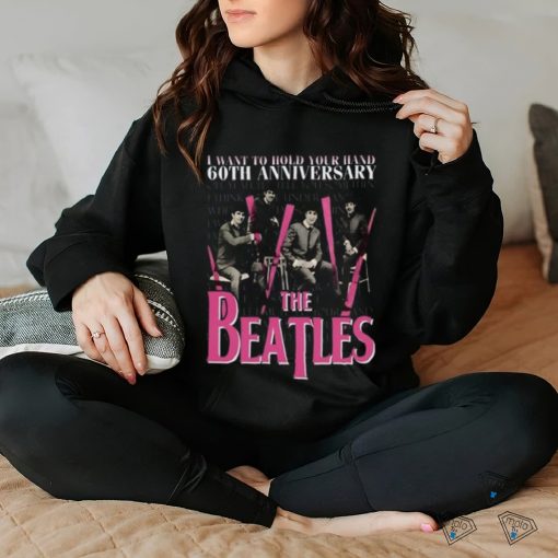 I Want To Hold Your Hand 60th Anniversary The Beatles T Shirt