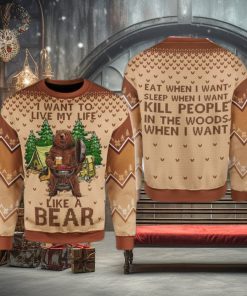 I Want To Live My Life Like A Bear Ugly Sweater For Christmas