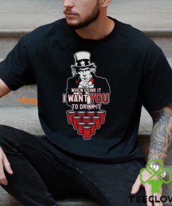 I Want YOU to Drink It Shirt
