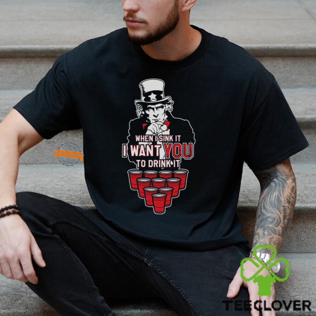 I Want YOU to Drink It Shirt I Want YOU to Drink It Shirt