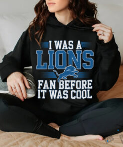 I Was A Lions Fan Before It Was Cool Vintage Football Lover T Shirt