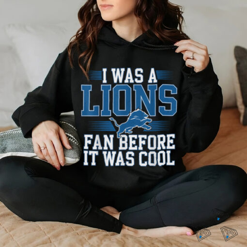 I Was A Lions Fan Before It Was Cool Vintage Football Lover T Shirt